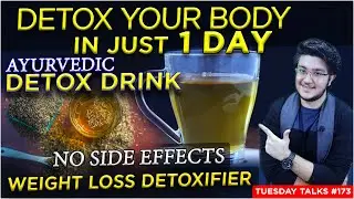 How to Detox Your Body? Detox Your Body in 1 Day | Ayurvedic Scientifically Proven Detox Drink