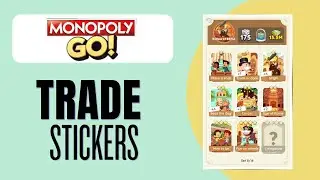 How To Trade Stickers In Monopoly Go