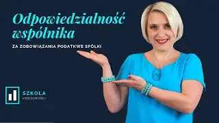 Odpowiedzialność wspólników za zobowiązania podatkowe spółki