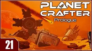 Planet Crafter: Prologue - EP21