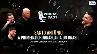 #176 - Vinhas Cast - Santo Antônio a primeira churrascaria do Brasil - Jorge Aita, Fabrício e Rafael