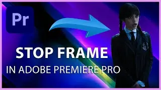 How to Freeze Frame in Premiere Pro 2023: A Quick & Easy Guide