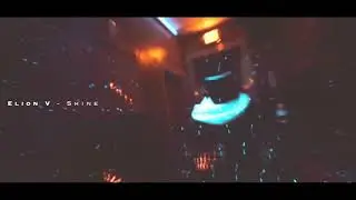 Elion V- Shine (Official Music Video)