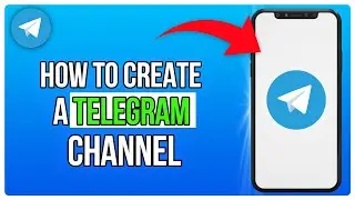 How To Create A Telegram Channel | Simple and Easy Method (2025)