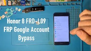 Honor 8 FRD L09 FRP Google Account Bypass