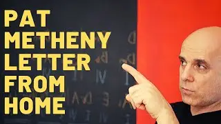 Pat Metheny - Letter From Home: Analysis