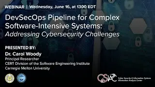 CSIAC Webinars - DevSecOps Pipeline for Complex Software-Intensive Systems: Addressing Cybersecurity