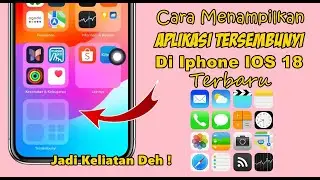 Cara Menampilkan Aplikasi Tersembunyi Di Iphone IOS 18 Terbaru