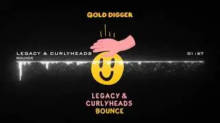 Legacy & CurlyHeads - Bounce (Gold Digger Records)