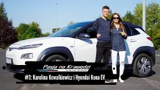 Pasja na Krawędzi #3: Karolina Kowalkiewicz i Hyundai Kona Electric - ZWIASTUN