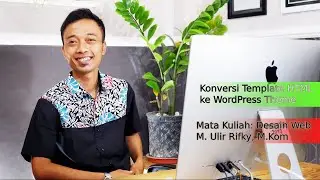 DESAIN WEB WordPress - Pertemuan 10 - Konversi Template HTML ke WordPress Theme