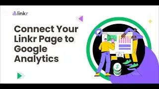 How to Connect Your Linkr Page to Google Analytics？