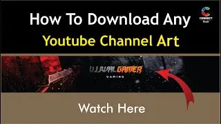 How To Download Any Youtube Channel Art | New Video 2021 | Connect Umair