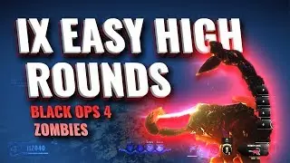 IX EASY HIGH ROUNDS STRATEGY || BLACK OPS 4 ZOMBIES