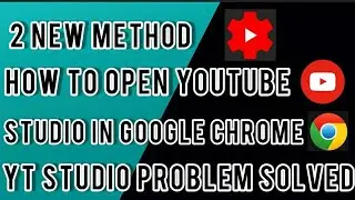 How To Open YouTube Studio In Google Chrome || YT Studio Problem Solved Mobile Desktop Site