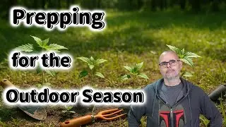 Preparing for the Outdoor Season – A Grower’s Guide