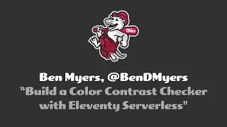 Build a Color Contrast Checker with Eleventy Serverless w/ Ben D. Myers. 11ties 2021.