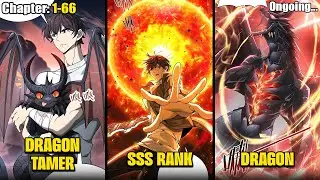 He Unlocks a Treasure System That Turns Him Into a Legendary Dragon Tamer! | Manhwa Recap |