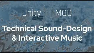Unity + FMOD Technical Sound Design & Interactive Music- Vikings
