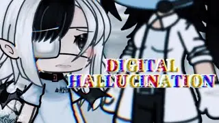 ☆《DIGITAL HALLUCINATION》☆ {Experiment AU}