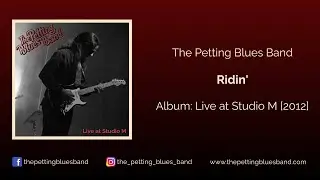 The Petting Blues Band - 9) Ridin' -  Album: Live at Studio M [2012]