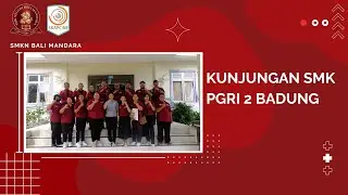 KUNJUNGAN SMK PGRI 2 BADUNG