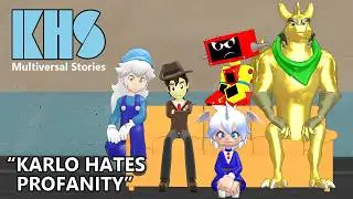 [MMD Audio Vid] Karlo Hates Profanity (KHS Multiversal Stories)