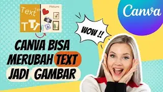 TEXT TO IMAGE CANVA || MENGUBAH TEXT TULISAN JADI GAMBAR YANG MENARIK || FITUR CANVA TERBARU 2022
