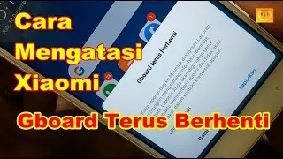 Cara Mengatasi Xiaomi Gboard Terus Berhenti Error Google Keyboard