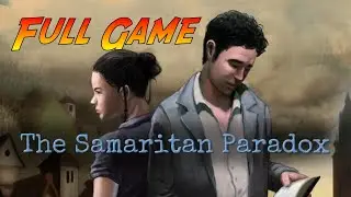 The Samaritan Paradox | Complete Gameplay Walkthrough - Full Game | No Commentary