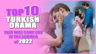 TOP10 NEW TURKISH SERIES that are gonna come out in the Summer 2022 | LAS10 MEJORES TURCAS سلسل تركي