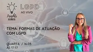LIVE LGPD #1 - Formas de atuação com LGPD