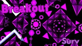 Breakout (Extreme Demon) by Surv