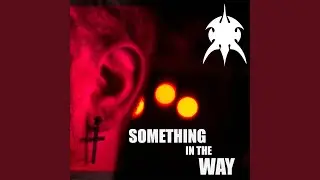 Something in the Way