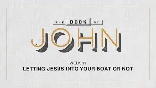 Letting Jesus Into Your Boat or Not | Kenny Jackson + Ken Burford | West Valley