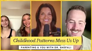 Childhood Patterns Mess Us Up