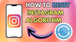 How To Reset Instagram Algorithm - Easy Guide