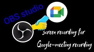 Screen Recording with audio Google meet recording free obs studio(window)Display capture not working