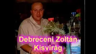 2013 Mulatós.Kisvirág  Debreceni Zoltán