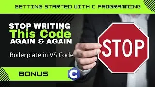 Stop writing this code again & again | Boilerplate in VS Code | Getting Started with C