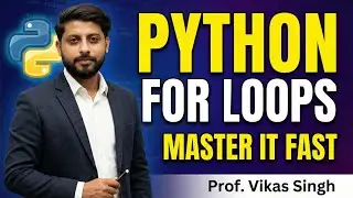 13.Mastering Python For Loops: A Comprehensive Guide to Iterative Statements | 