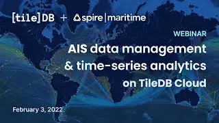 AIS data management & time-series analytics on TileDB Cloud