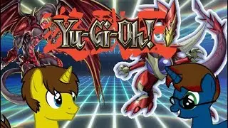Yu-Gi-Oh Equestria! Duelists of the Cyber Realm: Pendulum Dragons! Let's Duel!
