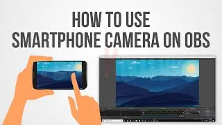 HOW  TO USE  PHONE AS WEBCAM IN OBS