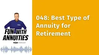 048 Best Type of Annuity for Retirement
