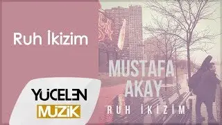 Mustafa Akay - Ruh İkizim - Lyric Video