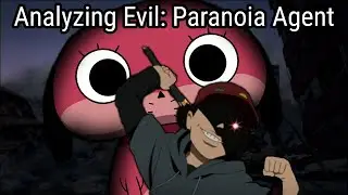 Analyzing Evil: Paranoia Agent