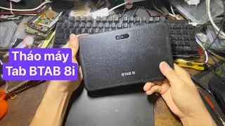 Hướng giẫn tháo máy Tab Btab 8i | máy tab tặng học sinh.