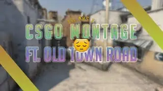 CS:GO MONTAGE | Old Town Road