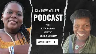 Say How You Feel Podcast/ Renea Linsom